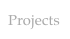 Projects 